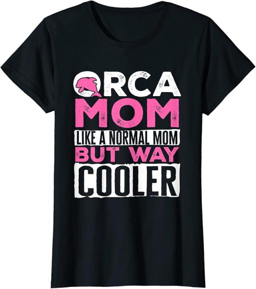 Womens Funny Orca Mom Graphic for Women Girls Moms Whale T-Shirt