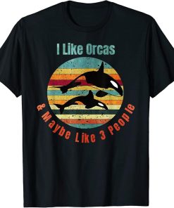 I Like Orcas and Maybe 3 People Funny Orca Whale Vintage T-Shirt